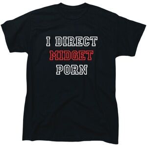 I Direct Midget P*rn Men’s Funny Offensive T-Shirt Cotton - Gift